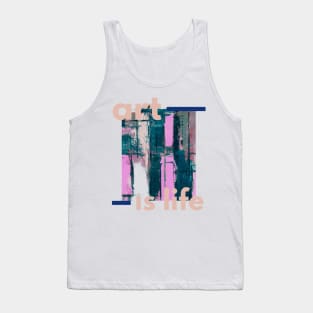 ART IS LIFE Tank Top